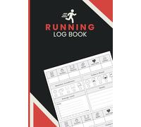 Running Log Book: Training Tracker for Runners to Record Distance, Time, Pace, Heart Rate, Calories, Weather Conditions, Mood, Energy Level, and Session Notes