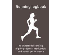 Running logbook: Your personal running log for progress, motivation, and better performance