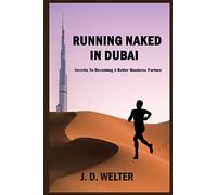 Running Naked in Dubai: Secrets to Becoming a Better Business Partner