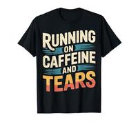 Running On Caffeine And Tears Esaurimento da Stress |- Maglietta