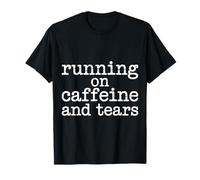 Running On Caffeine And Tears Esaurimento da Stress - Maglietta