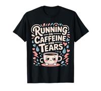 Running On Caffeine And Tears Esaurimento da Stress - Maglietta