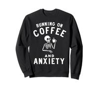 Running on Coffee And Anxiety Funny Skeleton Drinking Coffee Felpa