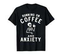 Running on Coffee And Anxiety Funny Skeleton Drinking Coffee Maglietta