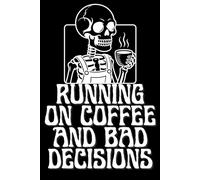Running on Coffee and Bad Decisions : Funny Lined 6x9 inches Notebook 160 pages: A Sarcastic Notebook for Notes, Lists, and Daily Chaos.