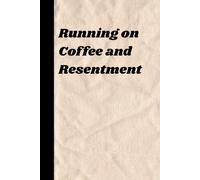 Running on Coffee and Resentment: A Sarcastic Office Journal with 60 Relatable Quotes (6×9 Lined Notebook)