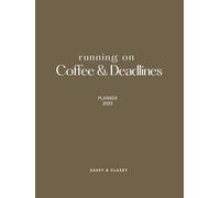 Running on Coffee & Deadlines: 2025 planner