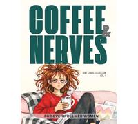 Running on Coffee & Nerves: An Anxiety & Burnout Relief Coloring Book for Overwhelmed Women