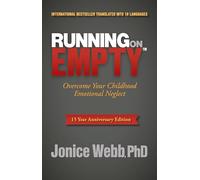 Running on Empty: Overcome Your Childhood Emotional Neglect