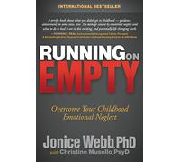 Running on Empty: Overcome Your Childhood Emotional Neglect