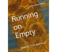 Running on Empty: Rebuild from Burnout: 3