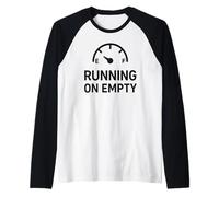 Running On Empty Shirt Divertente Burnout Humor Tee Maglia con Maniche Raglan