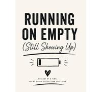 Running on Empty (Still Showing Up): A4 Lined Notebook - 100 Pages | Minimalist Journal for Burnout, Notes, Thoughts & Mental Clarity
