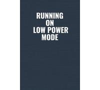 Running On Low Power Mode: A workplace humour notebook for burnout, low-power days, and gifting to coworkers
