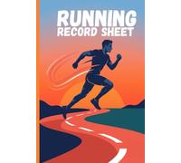 Running Record Sheet: Weekly Running Log & Training Tracker An Undated Journal to Track Your Daily Running Goals, Distance, Pace, Time & Notes - Perfect for Runners, Joggers & Marathon Training