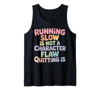 Running Slow Is Not A Character Flaw Quitting Is - Canotta