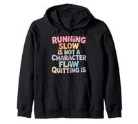 Running Slow Is Not A Character Flaw Quitting Is - Felpa con Cappuccio