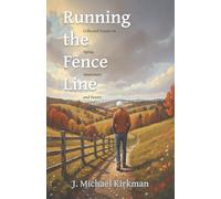 Running the Fence Line: Collected Essays on Aging, Awareness and Desire