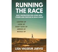 Running the Race: Daily Inspiration for Living with Power and Purpose in Jesus Christ