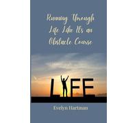 Running Through Life Like It's an Obstacle Course