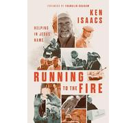 Running to the Fire: Helping in Jesus’ Name