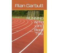 RUNNING WITH LIFE. Book Two.