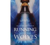 Running with the Wolves: 1 - Reed J.E.