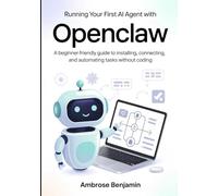 Running Your First AI Agent with OpenClaw: A Beginner-Friendly Guide to Installing, Connecting, and Automating Tasks Without Coding