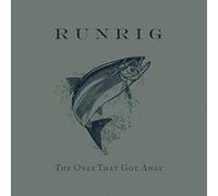 RUNRIG - ONES THAT GOT AWAY