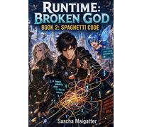 Runtime Broken God: Spaghetti Code: A LitRPG Adventure: 2