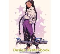 Runway Fashion Design Sketchbook: Step onto the runway of imagination where you can color, style, and reinvent dazzling looks like a real fashion designer