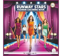 Runway Stars - Fashion Coloring Book - for children aged 6 and up: 50 coloring pages featuring models on the runway in outfits for every occasion!