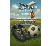 Runways, Asphalt and Bird’s Football: Notes from a Man Who Calls It as He Sees It