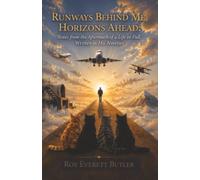Runways Behind Me, Horizons Ahead: Notes from the Aftermath of a Life in Full Written in His Nineties