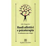 Ruoli affettivi e psicoterapia. Il cambiamento come sviluppo