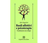Ruoli affettivi e psicoterapia. Il cambiamento come sviluppo