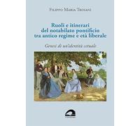 Ruoli e itinerari del notabilato pontificio tra antico regime e età liberale. Genesi di un’identità cetuale