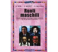 Ruoli maschili. Grandi monologhi del cinema e della serialità ad uso di attori e scrittori