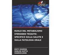 RUOLO DEL METABOLISMO STEROIDEO TESSUTO-SPECIFICO SULLA SALUTE E SULLA PATOLOGIA ORALE