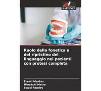 Ruolo della fonetica e del ripristino del linguaggio nei pazienti con protesi completa