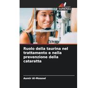 Ruolo della taurina nel trattamento e nella prevenzione della cataratta