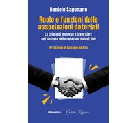 Ruolo e funzionari delle associazioni datoriali. La tutela di imprese e lavorato