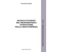 Ruolo e funzioni del professionista attestatore nella crisi d'impresa