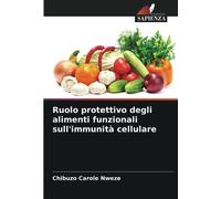 Ruolo protettivo degli alimenti funzionali sull'immunità cellulare