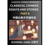 Ruoning Jiang Classical Chinese Essays and Stories (Part 8)- Classic (Tascabile)
