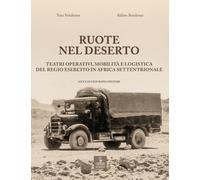 Ruote nel deserto. Teatri operativi, mobilità e logistica del Reg