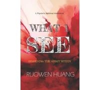 Ruowen Huang What I See (Tascabile) Psychic's Spiritual Guidebook