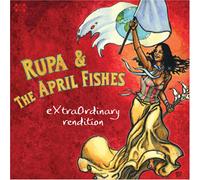 Rupa & the April Fis - Extraordinary Rendition