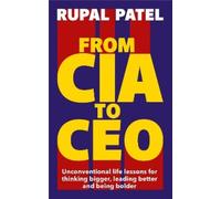 Rupal Patel From CIA to CEO (Tascabile)