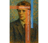 Rupert Brooke, le dernier romantique: biographie